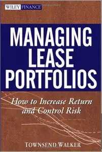 Managing Lease Portfolios : How to Increase Return and Control Risk (repost)