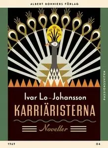 «Karriäristerna : Noveller» by Ivar Lo-Johansson