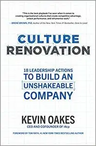 Culture Renovation: 18 Leadership Actions to Build an Unshakeable Company