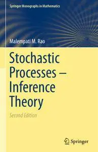 Stochastic Processes - Inference Theory, Second Edition (Repost)