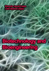 "Biotechnology and Bioengineering" ed. by Eduardo Jacob-Lopes, Leila Queiroz Zepka