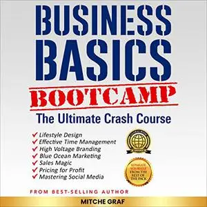 Business Basics Boot Camp: The Ultimate Crash Course for Entrepreneurs (Updated) [Audiobook]