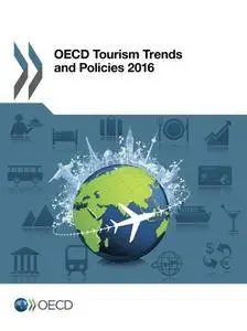 OECD Tourism Trends and Policies 2016: Edition 2016