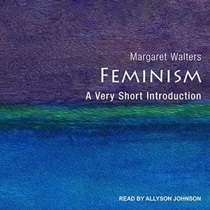 Feminism: A Very Short Introduction, 2021 Edition [Audiobook]