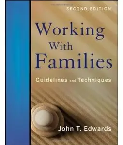 Working With Families: Guidelines and Techniques (2nd edition)