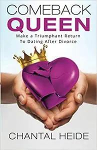 Comeback Queen: Make A Triumphant Return To Dating After Divorce Ed 2