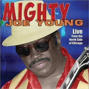 Mighty Joe Young - Live From The North Side Of Chicago (2017)