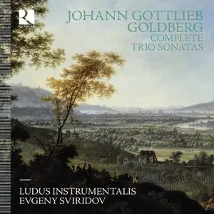 Ludus Instrumentalis & Evgeny Sviridov - Johann Gottlieb Goldberg: Complete Trio Sonatas (2021)