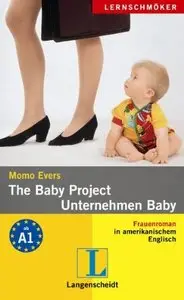 The Baby Project - Unternehmen Baby: Frauenroman ab A1 in amerikanischem Englisch