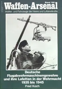 Deutsche Flugabwehrmaschinengewehre und ihre Lafetten in der Wehrmacht 1935 bis 1945 (Waffen-Arsenal 166) (Repost)