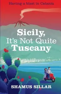 Sicily, It's Not Quite Tuscany