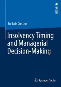 Insolvency Timing and Managerial Decision-Making