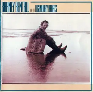 Barney Bentall And The Legendary Hearts - Barney Bentall And The Legendary Hearts (1988)