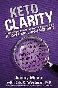 Keto Clarity: Your Definitive Guide to the Benefits of a Low-Carb, High-Fat Diet (Repost)