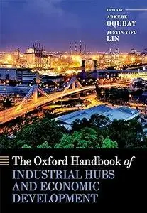 The Oxford Handbook of Industrial Hubs and Economic Development