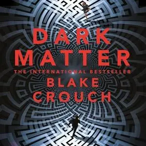 «Dark Matter» by Blake Crouch