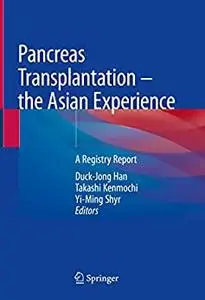 Pancreas Transplantation – the Asian Experience: A Registry Report