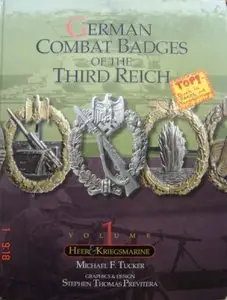 German Combat Badges of the Third Reich, Volume I. Heer & Kriegsmarine (Army & Navy)