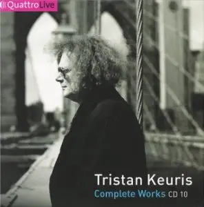 Tristan Keuris [1946-1996] - Complete Works (Disc 10) [repost]