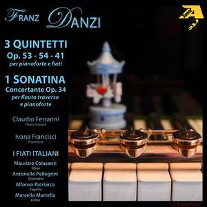 Claudio Ferrarini - Franz Danzi: 3 QUINTETTI Op. 53, 54, 41 per pianoforte e fiati & 1 SONATINA Concertante Op. 34 (2021)
