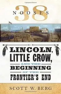 38 Nooses: Lincoln, Little Crow, and the Beginning of the Frontier's End (Repost)