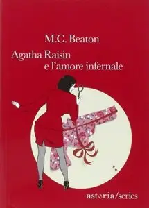 M.C. Beaton – Agatha Raisin e l’amore infernale