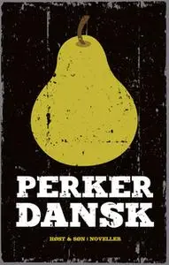 «Pære-perker-dansk» by Tine Flyvholm (red.)