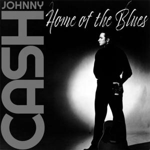 Johnny Cash - Home of the Blues (2021)