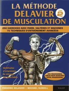 Frédéric Delavier, Michael Gundill - La méthode Delavier de musculation (Volume 2) [Repost]