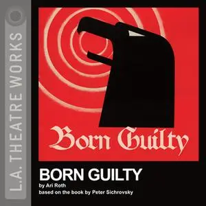 «Born Guilty» by Ari Roth,Peter Sichrovsky