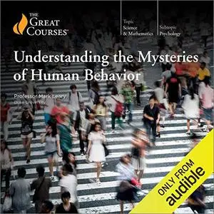 Understanding the Mysteries of Human Behavior [TTC Audio]
