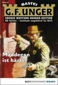 G. F. Unger - Maddegan ist härter Band 87