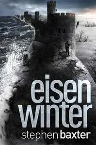 «Nordland-Trilogie - Band 3: Eisenwinter» by Stephen Baxter