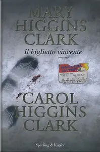 Mary Higgins Clark e Carol Higgins Clark - Il biglietto vincente