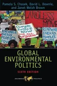 Global Environmental Politics, 6th Edition (repost)