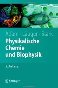 Physikalische Chemie und Biophysik (Auflage: 5) [Repost]