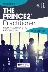 The PRINCE2 Practitioner: From Practitioner to Professional, 3 edition