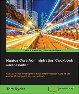 Nagios Core Administration Cookbook - Second Edition