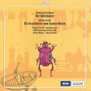 WDR Sinfonieorchester Köln - Tarkmann: Der Mistkäfer - Lothar: Die Geschichte vom faulen Bären, Op. 87 (2005)