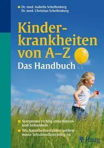Kinderkrankheiten von A-Z. Das Handbuch: Symptome richtig einschätzen und behandeln (Repost)