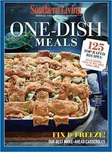 Southern Living One Dish Meals: 125 Top Rated Recipes Skillet Suppers, Pasta, Pot Pies, Soups, Stews & More