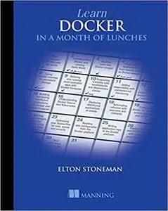 Learn Docker in a Month of Lunches