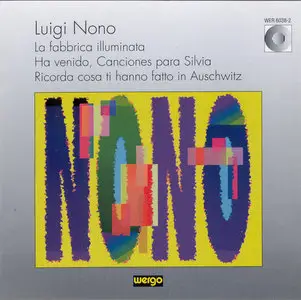 Luigi Nono - La fabbrica illuminata - Ha venido, Canciones para Silvia - Ricorda cosa ti hanno fatto in Auschwitz (WERGO 1992)