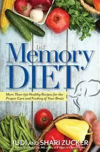 The Memory Diet: More Than 150 Healthy Recipes for the Proper Care and Feeding of Your Brain (repost)