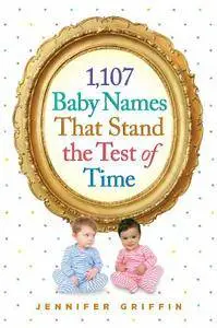 1,107 Baby Names That Stand the Test of Time