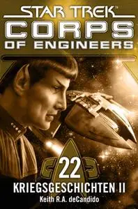 «Star Trek, Corps of Engineers - Episode 22: Kriegsgeschichten, Teil 2» by Keith R.A. DeCandido