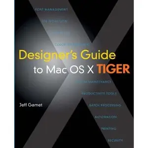 Designer's Guide to Mac OS X Tiger 