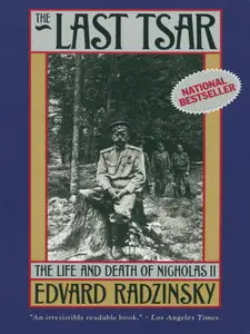 The Last Tsar: The Life and Death of Nicholas II (Repost)