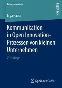 Kommunikation in Open Innovation-Prozessen von kleinen Unternehmen, 2. Auflage