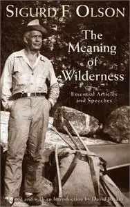 Meaning Of Wilderness: Essential Articles and Speeches (Repost)
